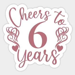 Cheers To 6 Years - 6th Birthday - Anniversary Sticker